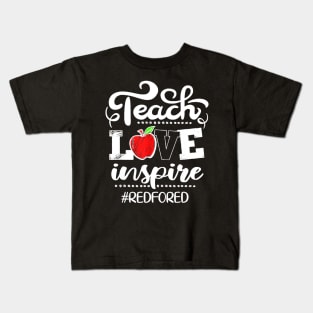 Teach Love Inspire Red For Ed Gift Teacher Supporter Kids T-Shirt